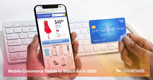 Mobile Commerce Trends to Watch for in 2020