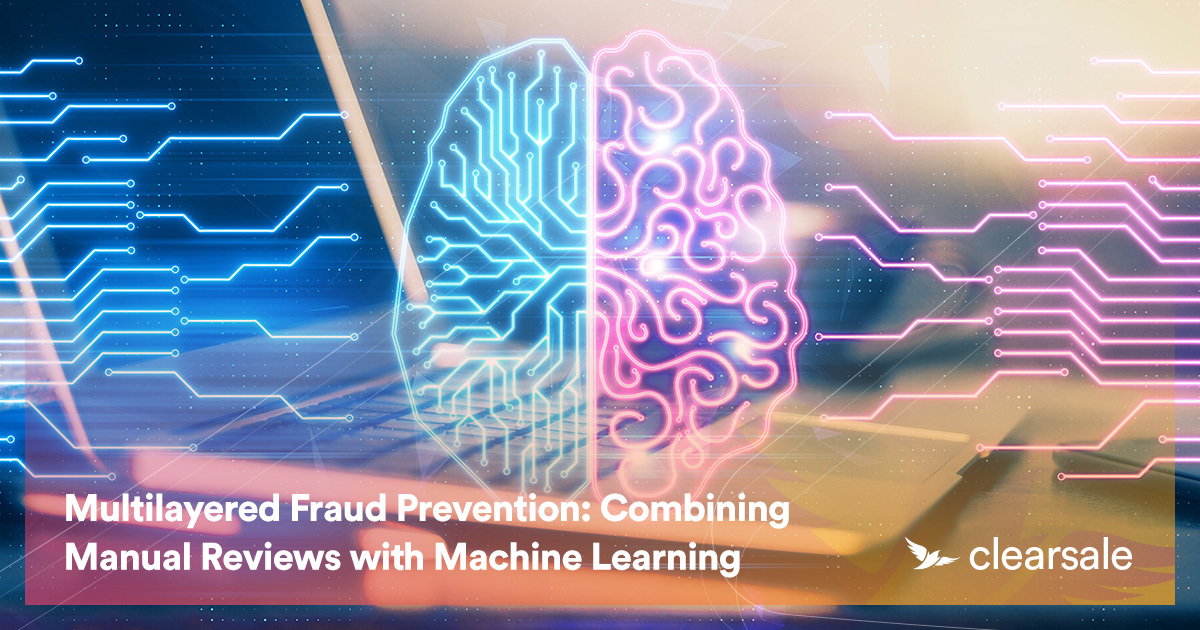 Multilayered Fraud Prevention: Combining Manual Reviews with Machine Learning