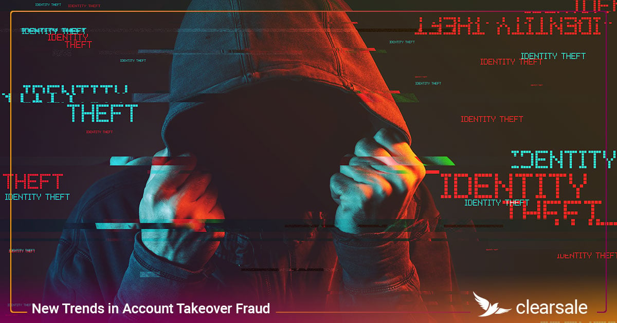 New Trends in Account Takeover Fraud