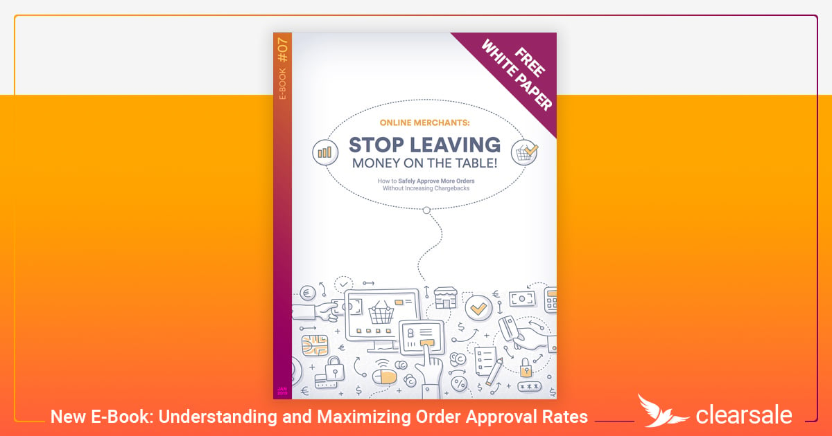 New E-Book: Understanding and Maximizing Order Approval Rates