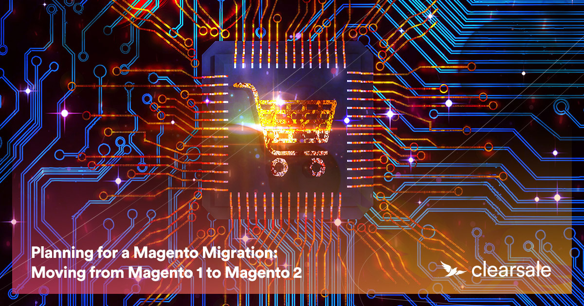 Planning for a Magento Migration: Moving from Magento 1 to Magento 2
