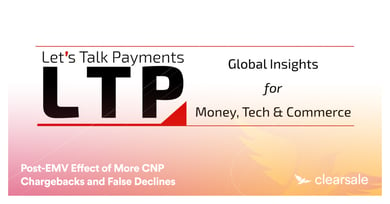 Post-EMV Effect of More CNP Chargebacks and False Declines