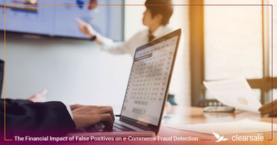The Financial Impact of False Positives on e-Commerce Fraud Detection