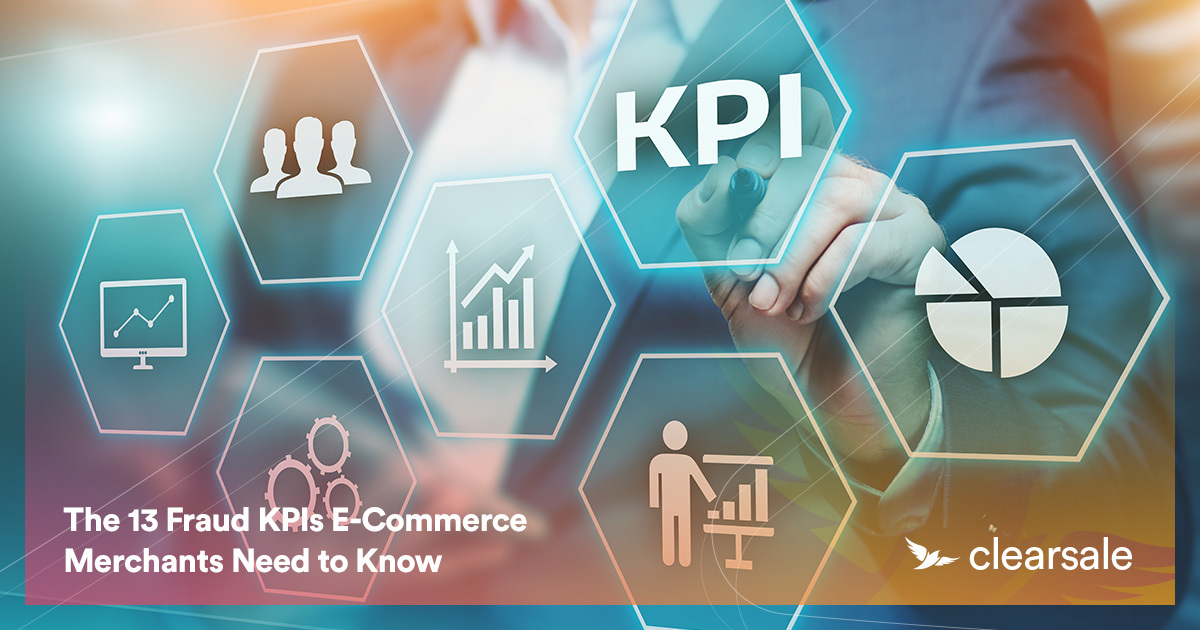 The 13 Fraud KPIs E-Commerce Merchants Need to Know
