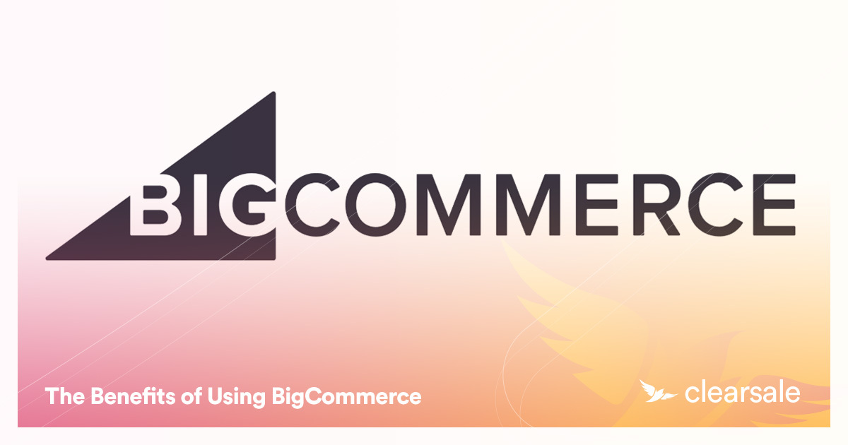 The Benefits of Using BigCommerce