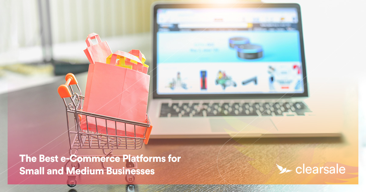 The Best Ecommerce Platforms for Small and Medium Businesses