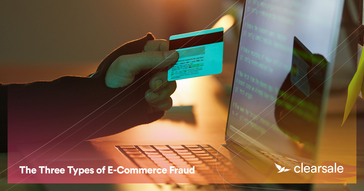 The Three Types of E-Commerce Fraud