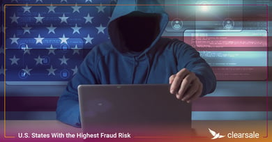 The State of Fraud: U.S. States With the Highest Fraud Risk