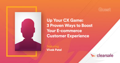 Up Your CX Game: 3 Proven Ways to Boost Your E-commerce Customer Experience