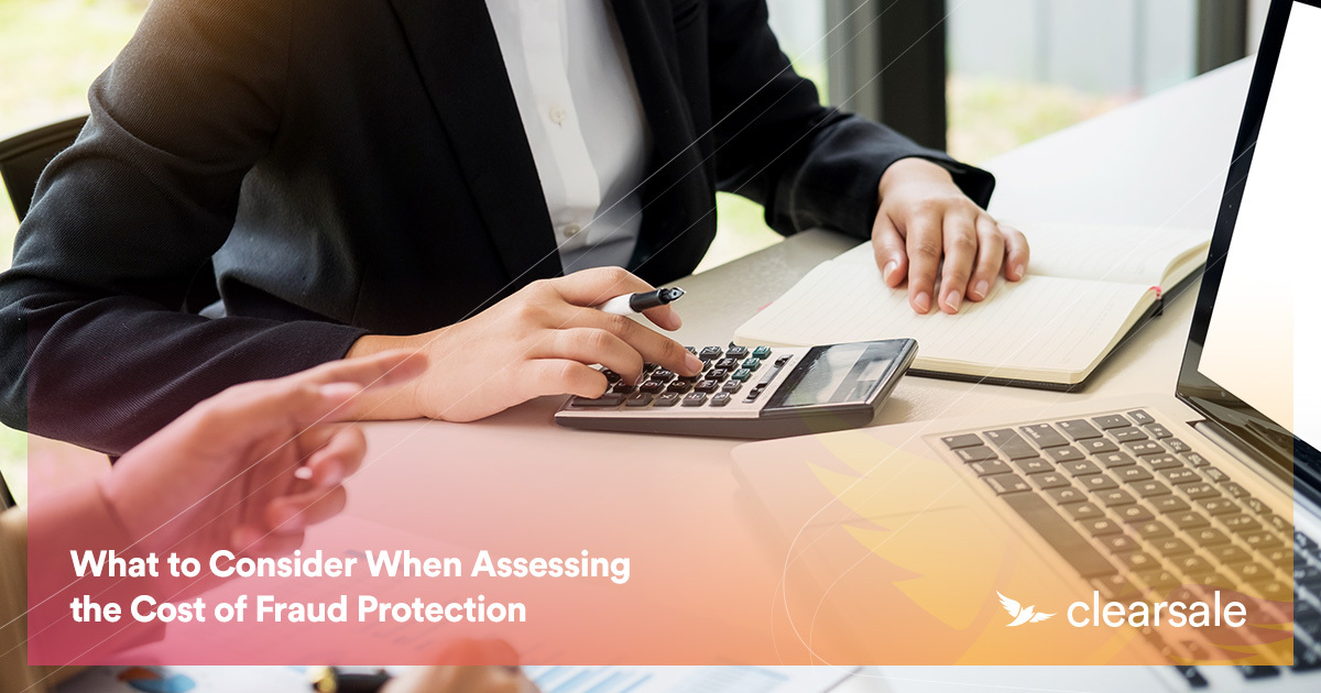 What to Consider When Assessing the Cost of Fraud Protection