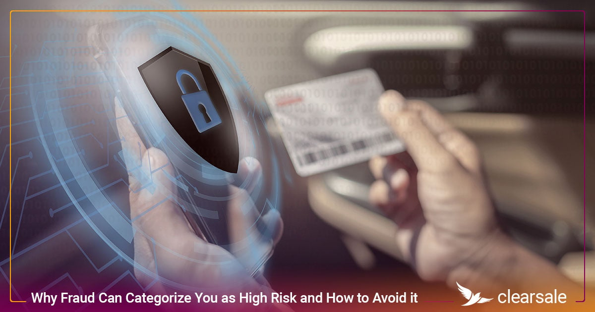 Why Fraud Can Categorize You as High Risk and How to Avoid it
