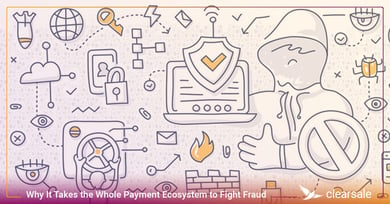 Why It Takes the Whole Payment Ecosystem to Fight Fraud