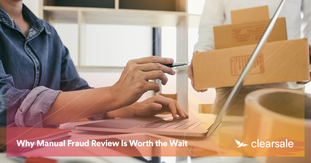 Why Manual Fraud Review Is Worth the Wait
