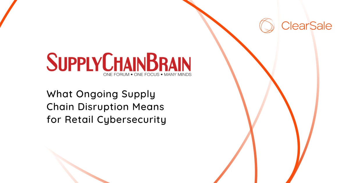 What Ongoing Supply Chain Disruption Means for Retail Cybersecurity