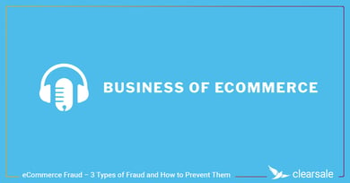 eCommerce Fraud – 3 Types of Fraud and How to Prevent Them