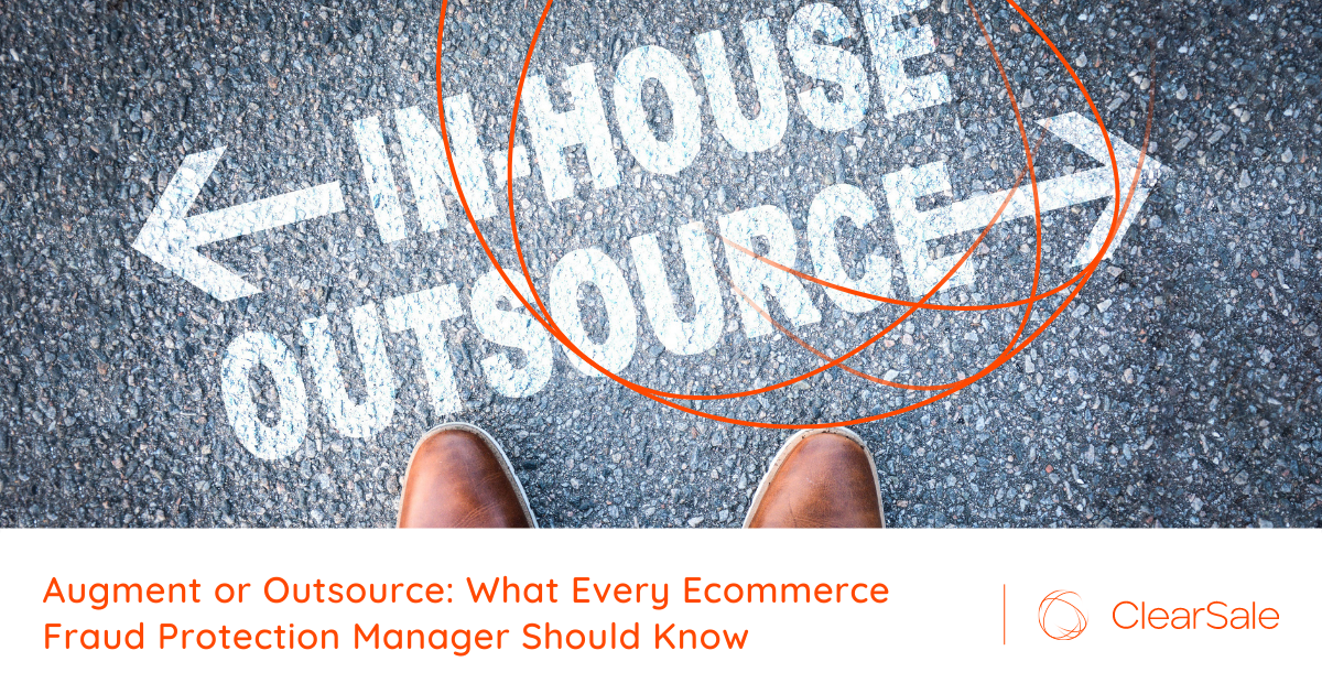 Augment or Outsource: What Every Ecommerce Fraud Protection Manager Should Know
