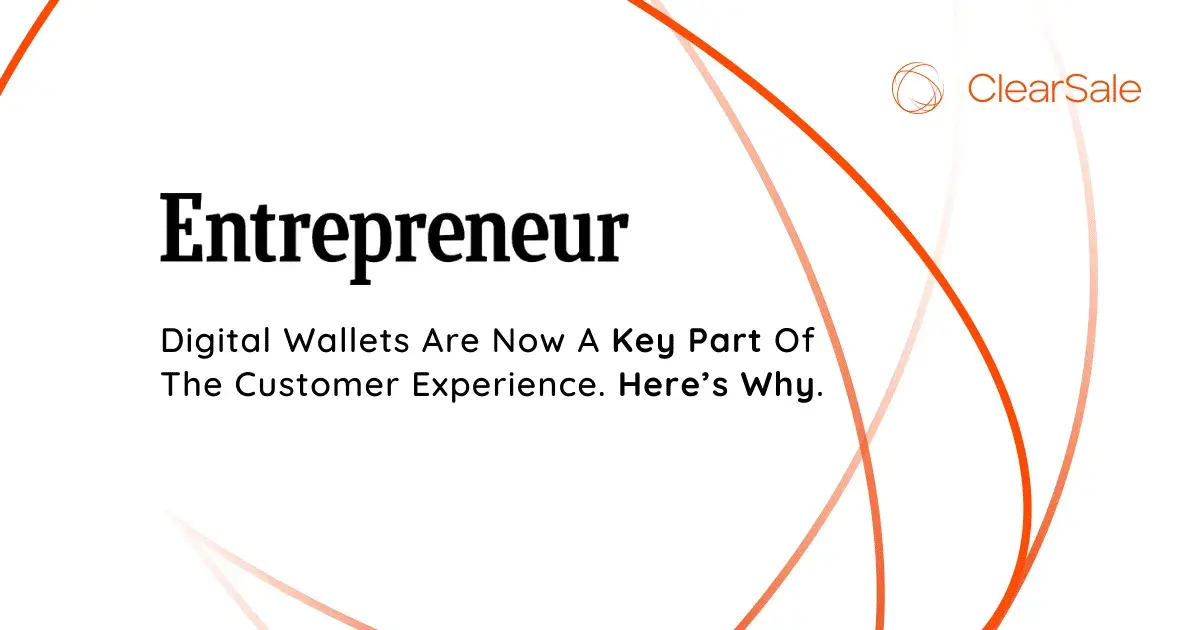 Digital wallets are now a key part of the customer experience. Here's why.
