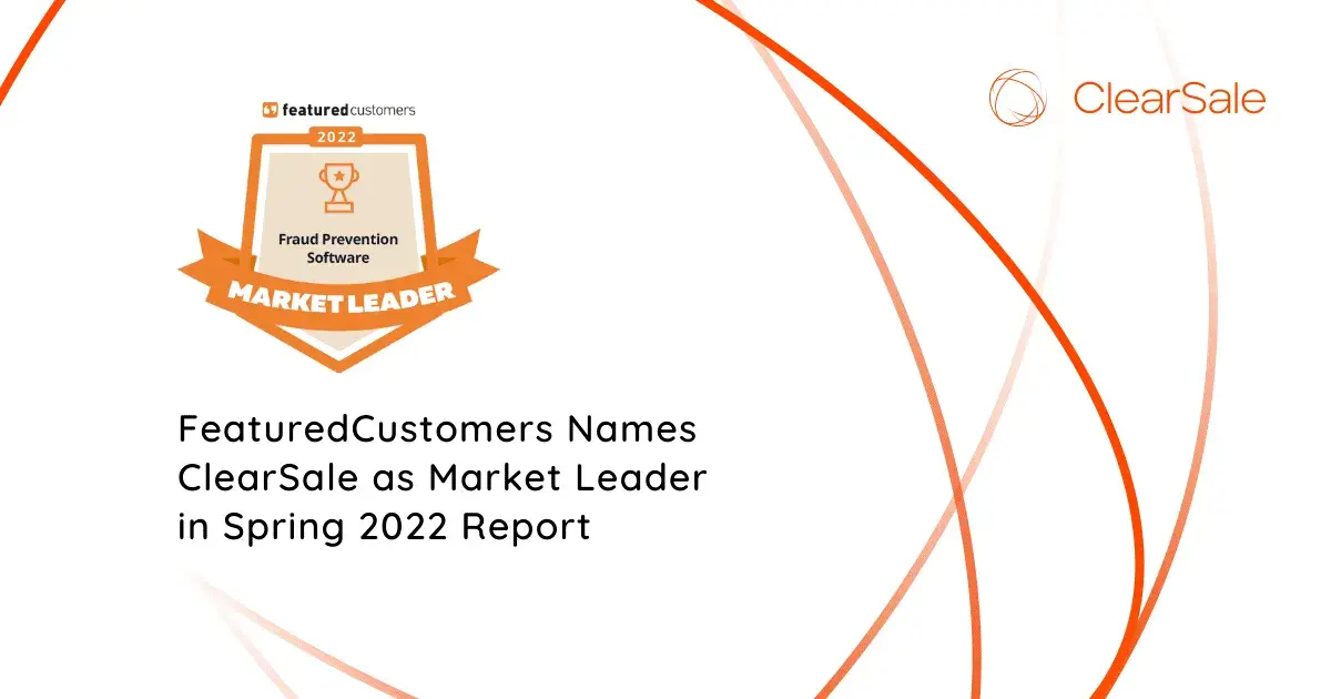 FeaturedCustomers Names ClearSale as Market Leader in Spring 2022 Report