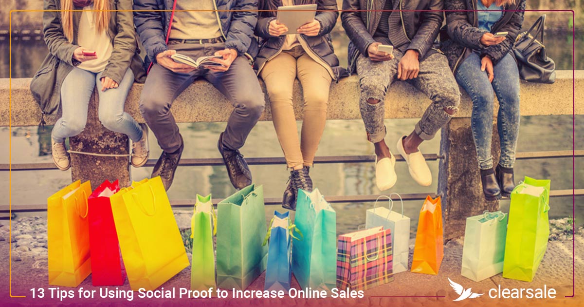 13 Tips for Using Social Proof to Increase Online Sales