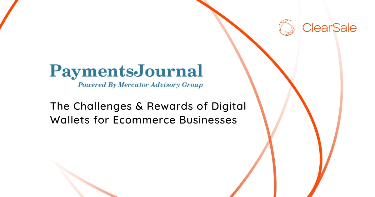 The Challenges & Rewards of Digital Wallets for Ecommerce Businesses