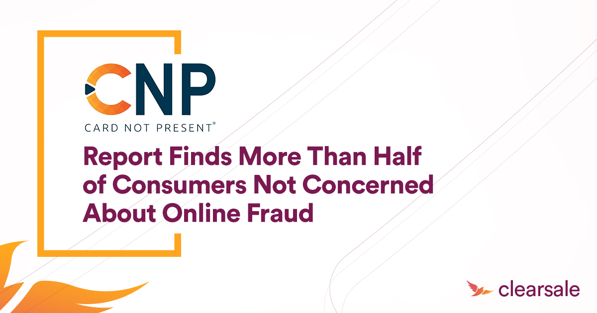Report Finds More Than Half of Consumers Not Concerned About Online Fraud