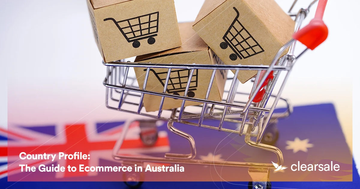 Country Profile: The Guide to Ecommerce in Australia