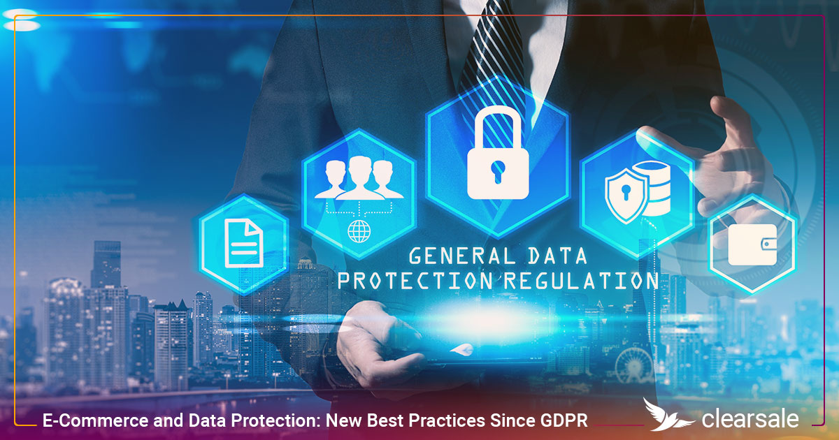 E-Commerce and Data Protection: New Best Practices Since GDPR