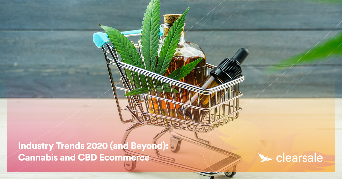 Industry Trends 2020 (and Beyond): Cannabis and CBD Ecommerce