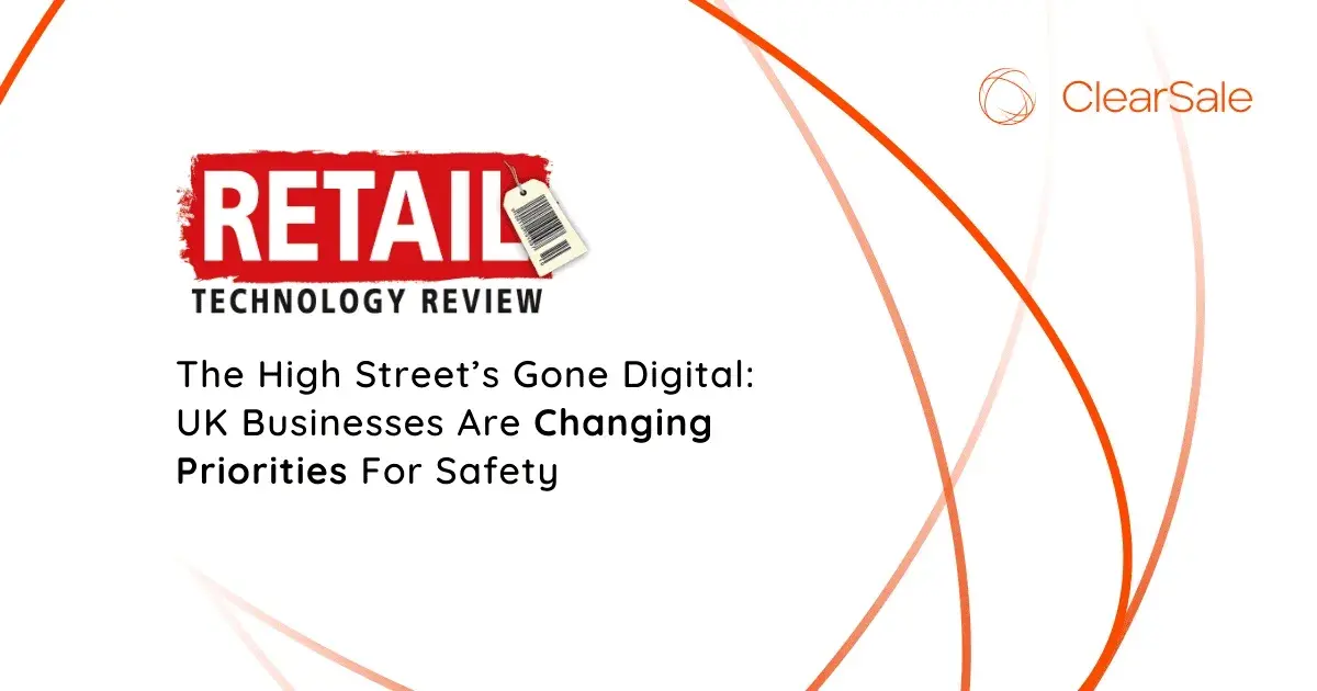 The High Street’s Gone Digital: UK Businesses Are Changing Priorities For Safety