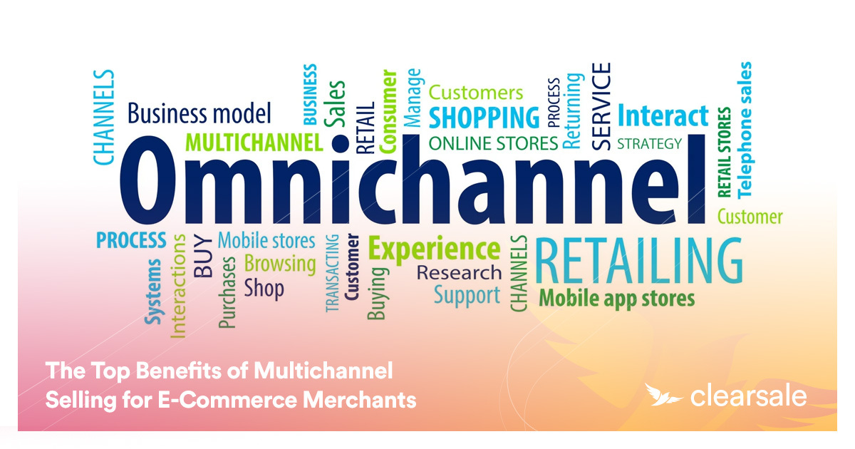The Top Benefits of Multichannel Selling for E-Commerce Merchants