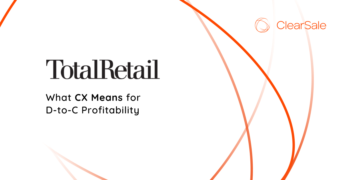 What CX Means for D-to-C Profitability