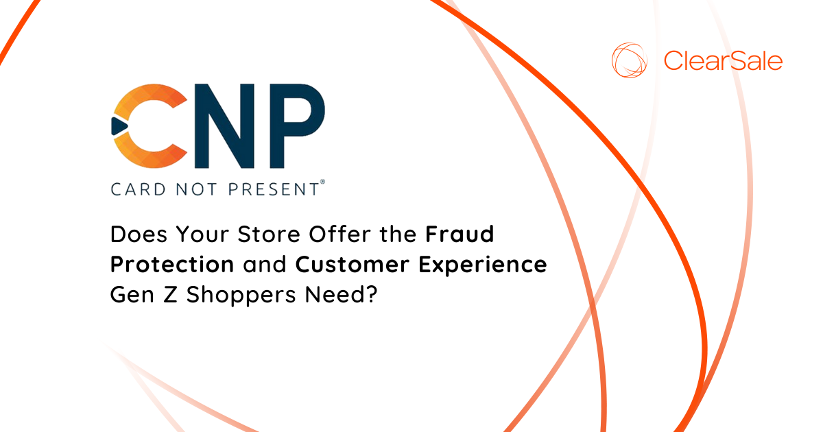 Does Your Store Offer the Fraud Protection and Customer Experience Gen Z Shoppers Need?