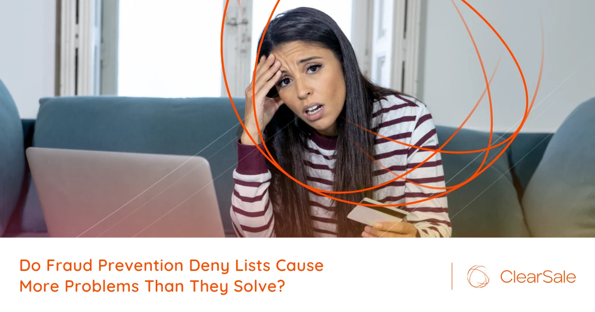 Do Fraud Prevention Deny Lists Cause More Problems Than They Solve?