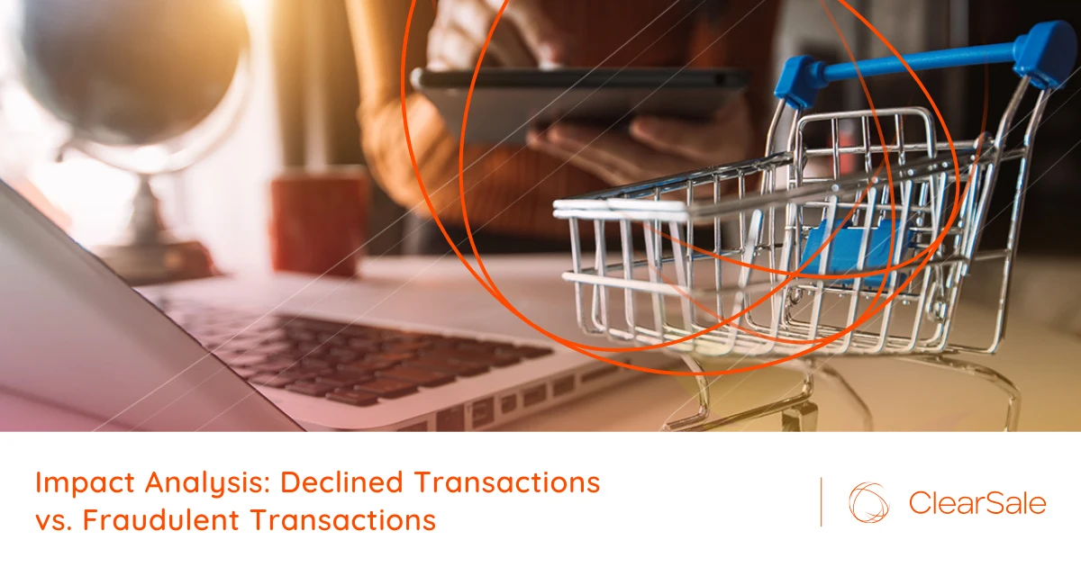 Impact Analysis: Declined Transactions vs. Fraudulent Transactions