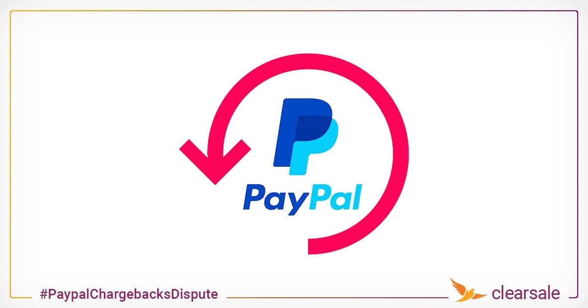 Understand The 4 Ways Customers Can Reverse Paypal Transactions